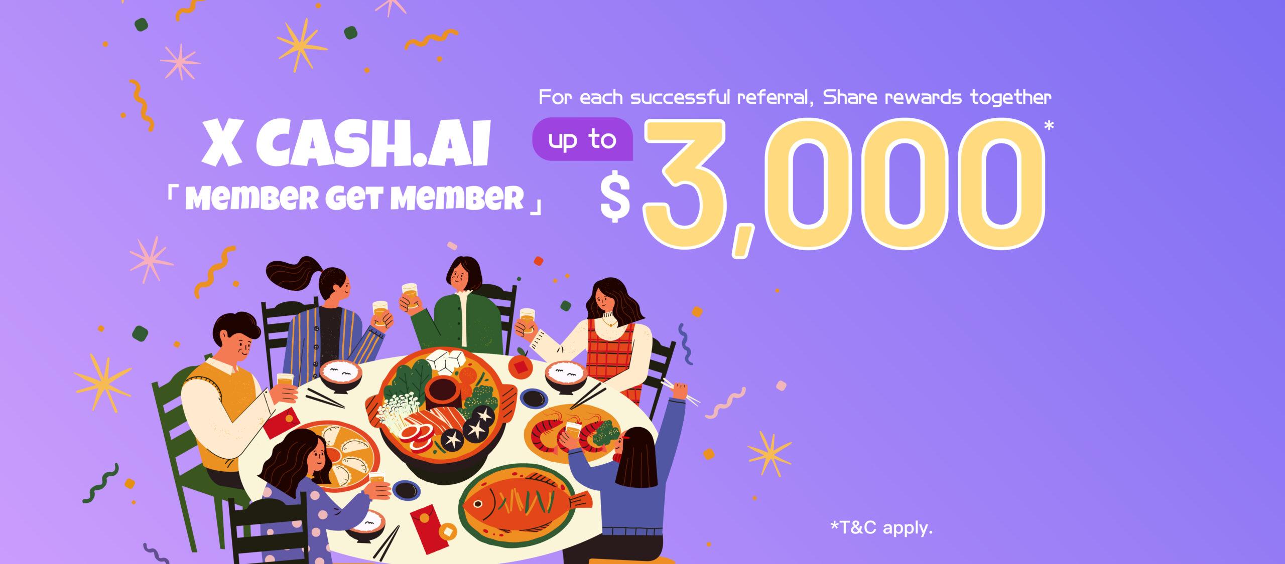 【X Cash.AI Member Get Member】 Earn $1,000 Rewards from each Referral